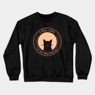 Coffee: Lifeline of the Sleep-Deprived ( Cat Version) Crewneck Sweatshirt